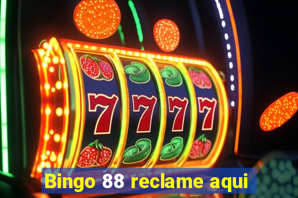 Bingo 88 reclame aqui